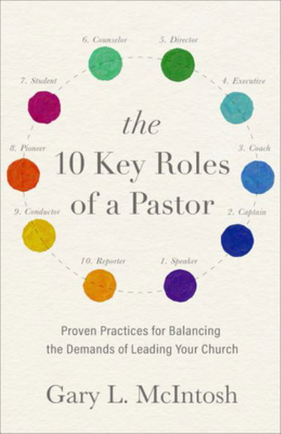 10 Key Roles of a Pastor - Gary L McIntosh - Books - Baker Books - 9781540901675 - June 8, 2021