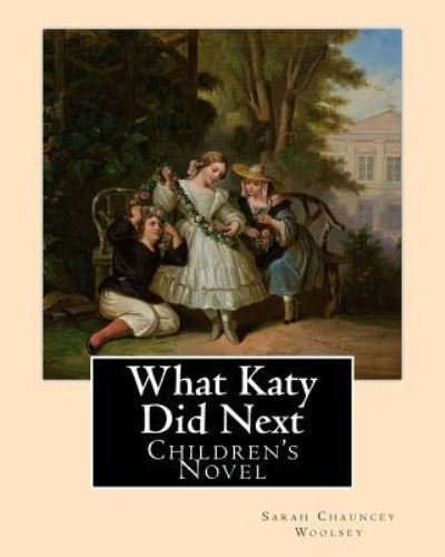 Cover for Sarah Chauncey Woolsey · What Katy Did Next. By (Pocketbok) (2017)