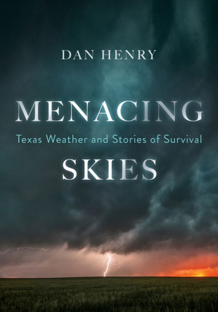 Cover for Dan Henry · Menacing Skies: Texas Weather and Stories of Survival (Taschenbuch) (2020)