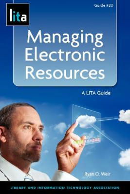 Cover for Ryan O Weir · Managing Electronic Resources: A LITA Guide (Paperback Book) (2012)