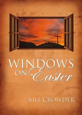 Cover for Bill Crowder · Windows on Easter (Paperback Book) [First edition] (2010)