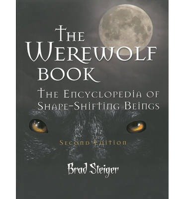 Cover for Brad Steiger · The Werewolf Book: The Encyclopedia of Shape-Shifting Beings - Second Edition (Paperback Book) (2011)