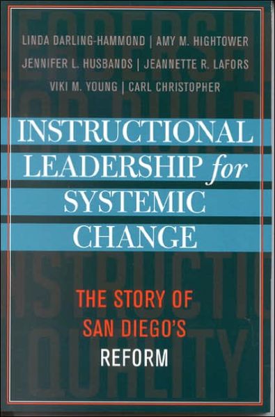 Cover for Linda Darling-Hammond · Instructional Leadership for Systemic Change: The Story of San Diego's Reform - Leading Systemic School Improvement (Paperback Book) (2004)