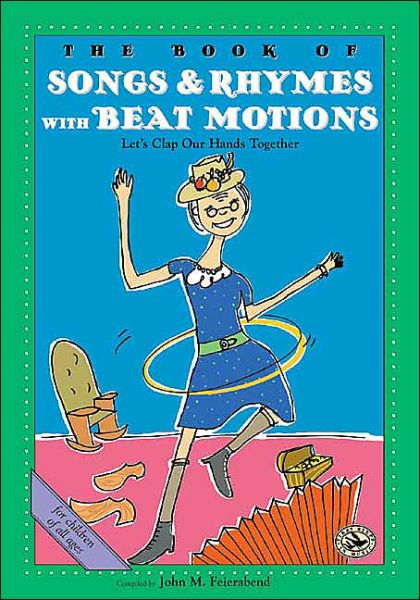 Book of Songs and Rhymes With Beat Motions - John M. Feierabend - Books - GIA Publications - 9781579992675 - April 1, 2004