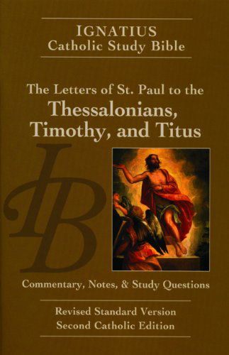 The Letters of St. Paul to the Thessalonians, Timothy, and Titus (2nd Ed.) - Curtis Mitch - Kirjat - Ignatius Press - 9781586174675 - maanantai 1. maaliskuuta 2010