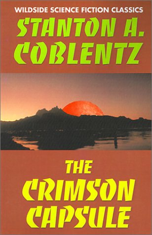The Crimson Capsule - Stanton Arthur Coblentz - Books - Borgo Press - 9781587151675 - August 3, 2000