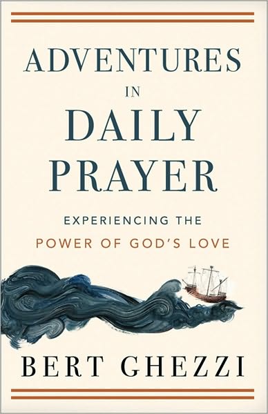 Cover for Bert Ghezzi · Adventures in Daily Prayer: Experiencing the Power of God's Love (Hardcover Book) (2010)