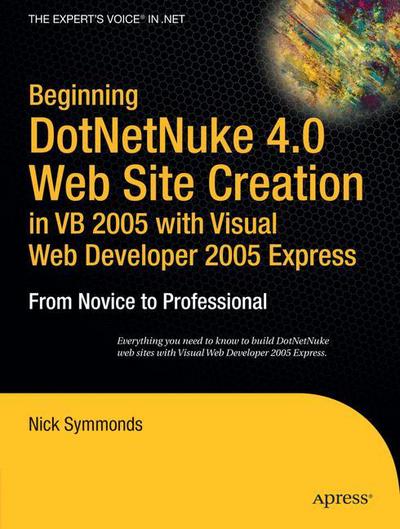Cover for Nick Symmonds · Beginning DotNetNuke 4.0 Website Creation in VB 2005 with Visual Web Developer 2005 Express: From Novice to Professional (Paperback Book) [1st edition] (2006)