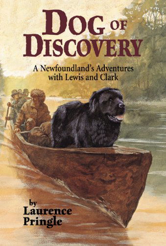 Cover for Laurence Pringle · Dog of Discovery: A Newfoundland's Adventures with Lewis and Clark (Paperback Book) (2004)