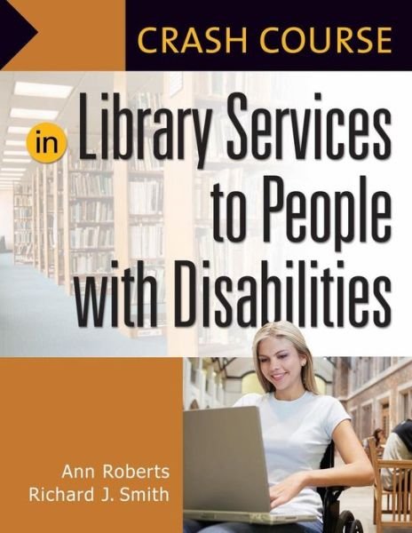 Cover for Ann Roberts · Crash Course in Library Services to People with Disabilities - Crash Course (Paperback Book) (2010)