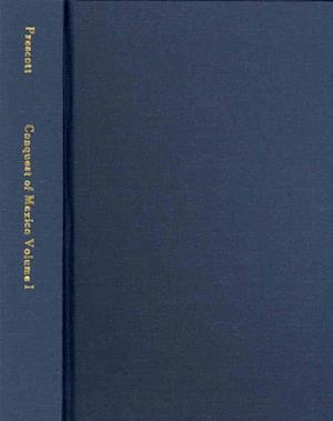 Cover for William H. Prescott · The Conquest of Mexico  Volume I (Acls History E-book Project Reprint Series) (Hardcover Book) (2006)