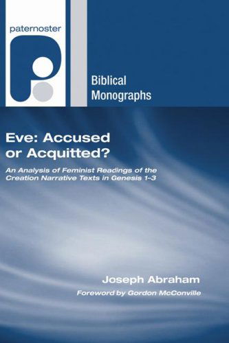 Cover for Joseph Abraham · Eve: Accused or Acquitted?: an Analysis of Feminist Readings of the Creation Narrative Texts in Genesis 13 (Paternoster Biblical Monographs) (Paperback Book) (2007)