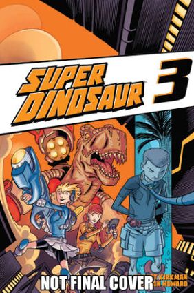 Cover for Robert Kirkman · Super Dinosaur Volume 3 - SUPER DINOSAUR TP (Paperback Book) (2013)