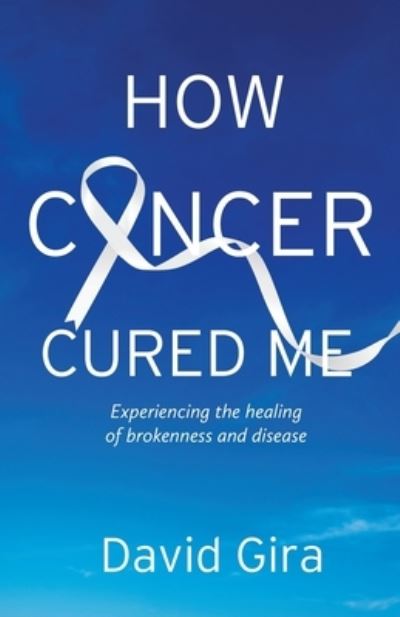 Cover for David Gira · How Cancer Cured Me (Paperback Book) (2020)