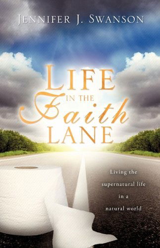 Cover for Jennifer J. Swanson · Life in the Faith Lane (Paperback Book) (2009)
