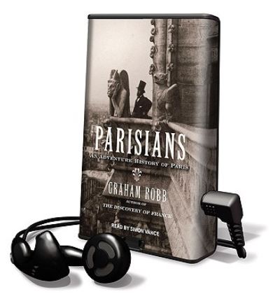 Parisians - Graham Robb - Inne - Tantor Audio Pa - 9781615874675 - 1 lipca 2010