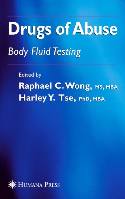 Cover for Raphael C Wong · Drugs of Abuse: Body Fluid Testing - Forensic Science and Medicine (Paperback Book) [Softcover reprint of hardcover 1st ed. 2005 edition] (2010)