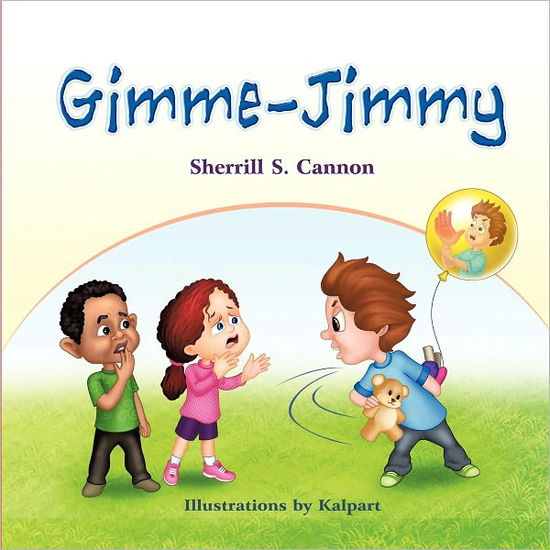 Gimme-jimmy - Sherrill S. Cannon - Books - Strategic Book Publishing - 9781618972675 - March 21, 2012