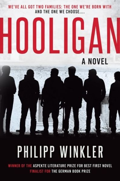 Cover for Philipp Winkler · Hooligan: A Novel (Hardcover Book) (2018)