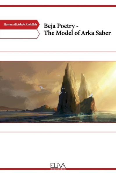 Cover for Hassan Ali Adrob Abdullah · Beja Poetry - The model of Arka Saber (Paperback Book) (2021)