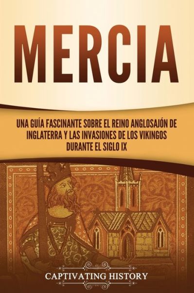 Mercia - Captivating History - Książki - Captivating History - 9781637162675 - 11 kwietnia 2021