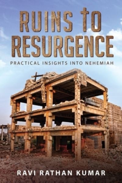 Cover for Ravi Rathan Kumar · Ruins to Resurgence (Paperback Book) (2021)