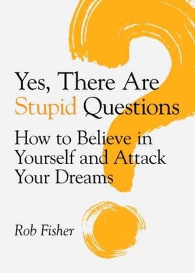 Cover for Rob Fisher · Yes, There Are Stupid Questions - Off the Chest (Pocketbok) (2020)