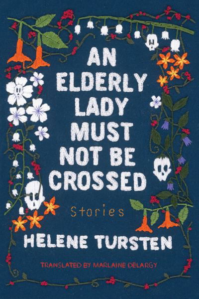 Cover for Helene Tursten · An Elderly Lady Must Not Be Crossed (Hardcover Book) (2021)