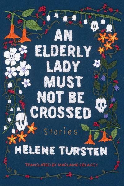 Cover for Helene Tursten · An Elderly Lady Must Not Be Crossed (Gebundenes Buch) (2021)