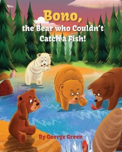Cover for George Green · Bono, the Bear who Couldn't Catch a Fish (Pocketbok) (2018)