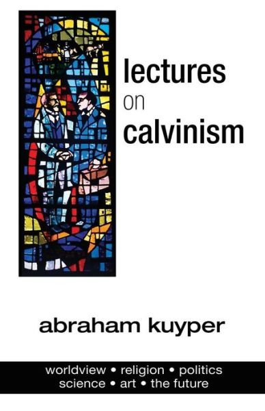 Cover for Abraham Kuyper · Lectures on Calvinism (Paperback Book) (2018)