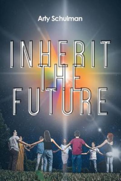 Cover for Arty Schulman · Inherit the Future (Paperback Bog) (2018)