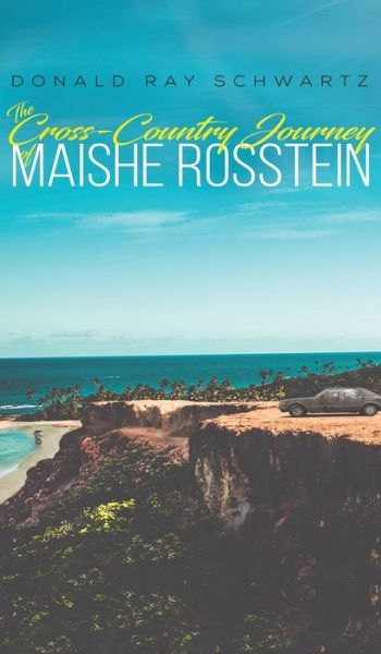 Cover for Donald Ray Schwartz · The Cross-Country Journey of Maishe Rosstein (Hardcover Book) (2020)