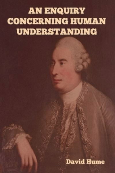 Enquiry Concerning Human Understanding - David Hume - Livres - IndoEuropeanPublishing.com - 9781644399675 - 7 janvier 2023