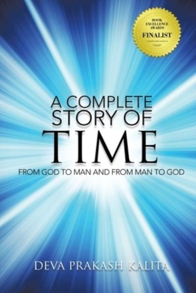 A Complete Story of Time - Deva Prakash Kalita - Books - Matchstick Literary - 9781645503675 - July 24, 2019