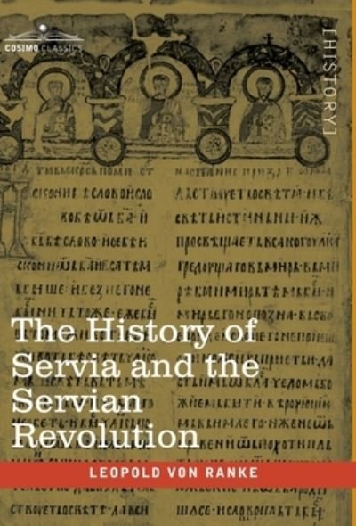 Cover for Leopold von Ranke · The History of Servia and the Servian Revolution (Innbunden bok) (2020)