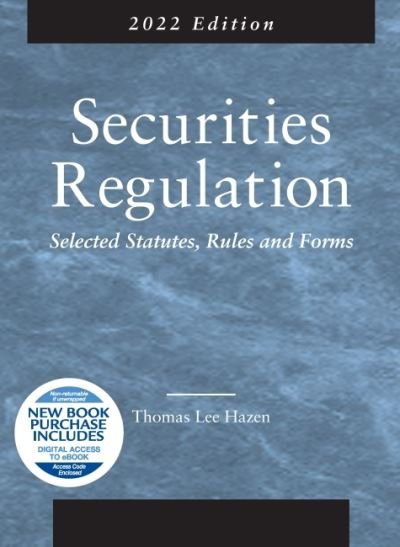 Cover for Thomas Lee Hazen · Securities Regulation: Selected Statutes, Rules and Forms, 2022 Edition - Selected Statutes (Paperback Book) (2022)