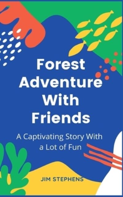 Cover for Jim Stephens · Forest Adventure With Friends (Paperback Book) (2022)