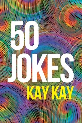 Cover for Kay Kay · 50 Jokes (Paperback Book) (2021)