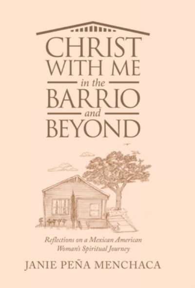 Cover for Janie Peña Menchaca · Christ with Me in the Barrio and Beyond (Book) (2022)