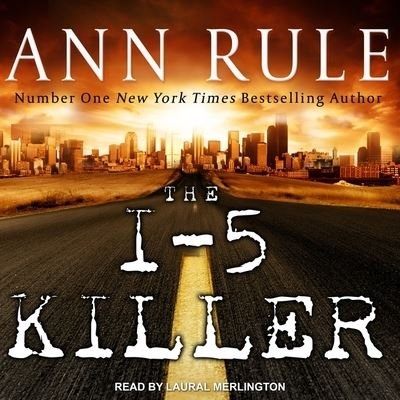 Cover for Ann Rule · The I-5 Killer Lib/E (CD) (2017)