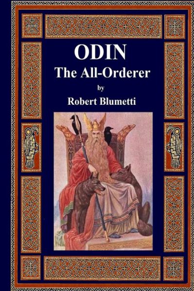 Odin The All-Orderer - Robert Blumetti - Books - Lulu.com - 9781678017675 - March 15, 2020