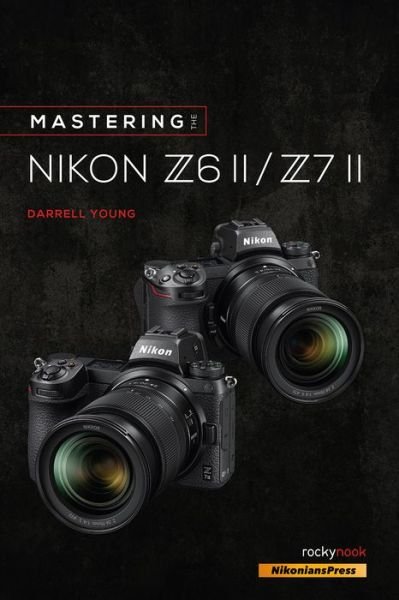 Cover for Darrell Young · Mastering the Nikon Z6 II / Z7 II - The Mastering Camera Guide (Paperback Bog) (2021)