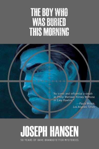 The Boy Who Was Buried This Morning - A Dave Brandstetter Mystery - Joseph Hansen - Books - Soho Press - 9781681990675 - December 19, 2023