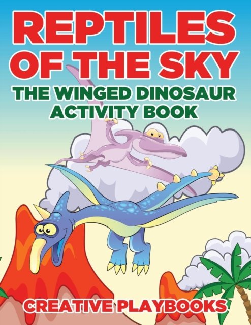 Cover for Creative Playbooks · Reptiles of the Sky (Pocketbok) (2016)