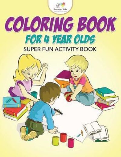 Cover for Kreative Kids · Coloring Book for 4 Year Olds Super Fun Activity Book (Pocketbok) (2016)