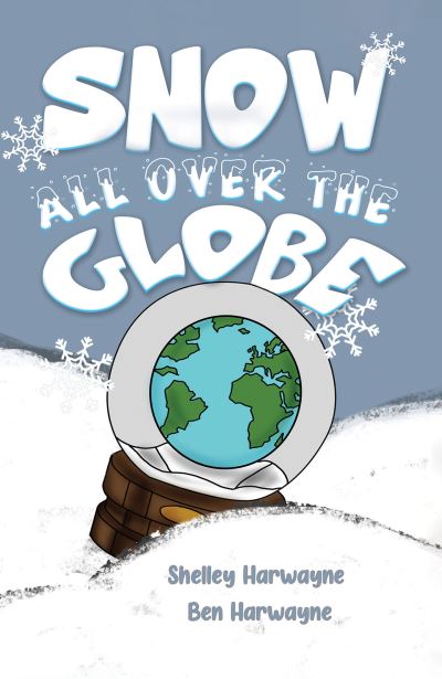 Cover for Shelley Harwayne · Snow All Over the Globe (Hardcover Book) (2023)