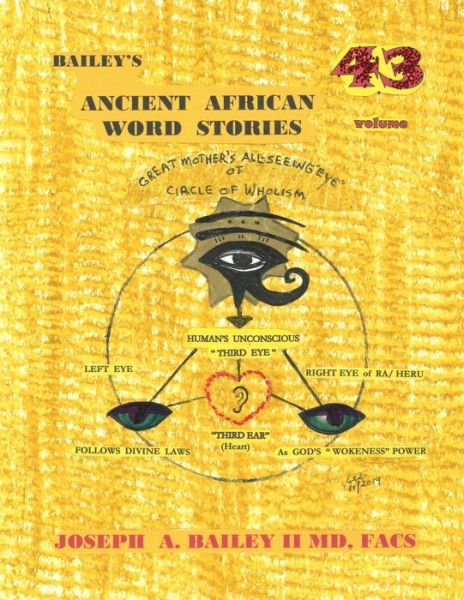 Cover for MD Facs Joseph a Bailey II · Bailey's ANCIENT AFRICAN WORD STORIES Volume 43 (Paperback Book) (2019)