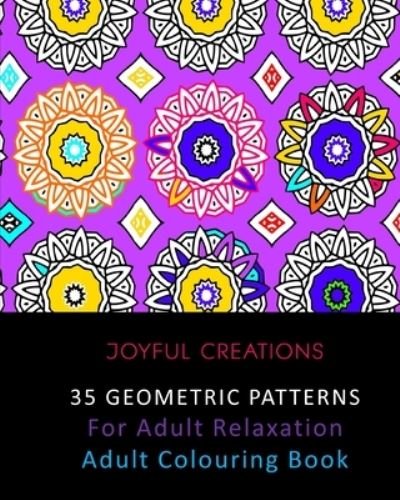 Cover for Joyful Creations · 35 Geometric Patterns For Adult Relaxation (Paperback Book) (2024)