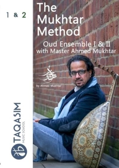 Cover for Ahmed Mukhtar · Mukhtar Method Oud Ensemble I &amp; II - 3rd Edition (Book) (2021)
